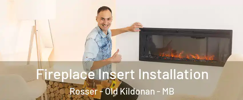 Fireplace Insert Installation Rosser - Old Kildonan - MB