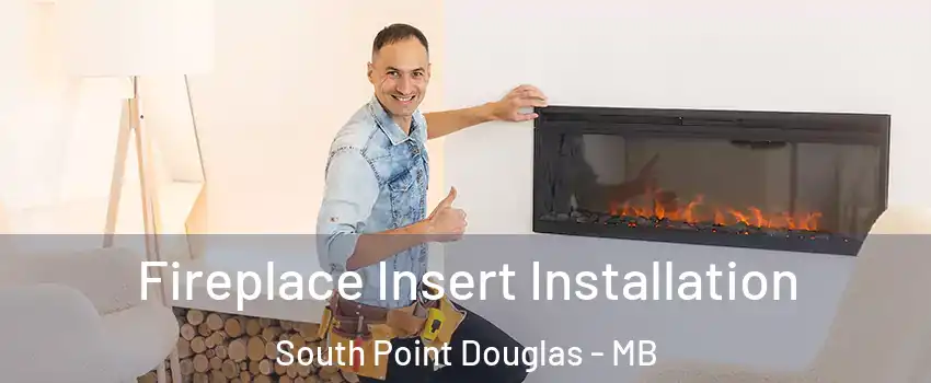  Fireplace Insert Installation South Point Douglas - MB