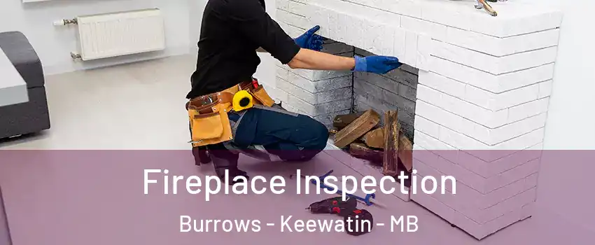  Fireplace Inspection Burrows - Keewatin - MB