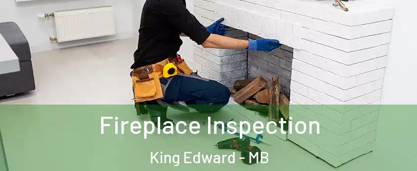  Fireplace Inspection King Edward - MB