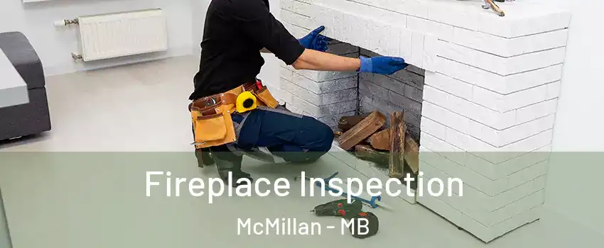 Fireplace Inspection McMillan - MB