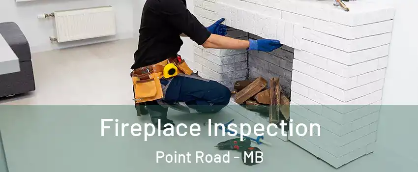 Fireplace Inspection Point Road - MB
