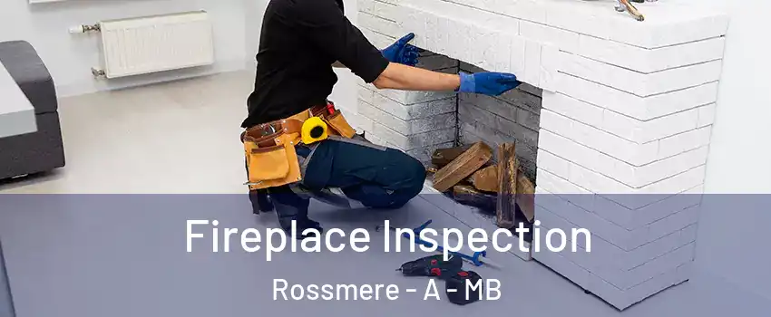  Fireplace Inspection Rossmere - A - MB