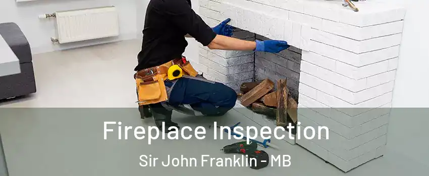  Fireplace Inspection Sir John Franklin - MB
