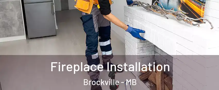  Fireplace Installation Brockville - MB