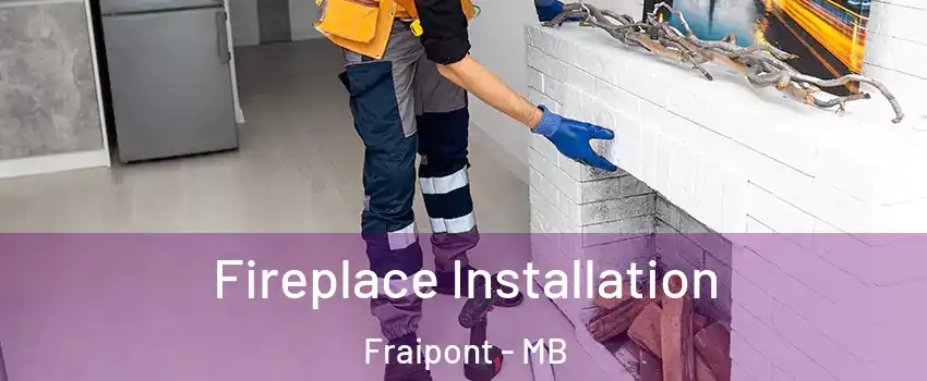  Fireplace Installation Fraipont - MB