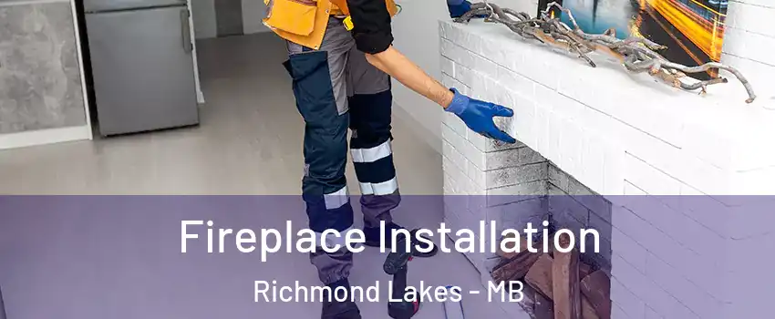 Fireplace Installation Richmond Lakes - MB