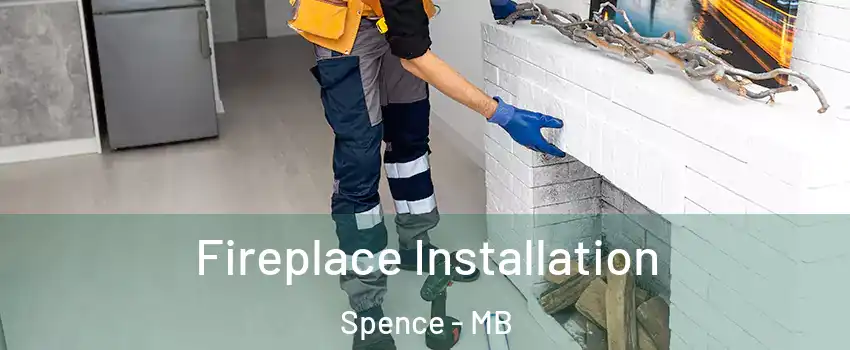  Fireplace Installation Spence - MB