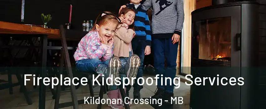  Fireplace Kidsproofing Services Kildonan Crossing - MB