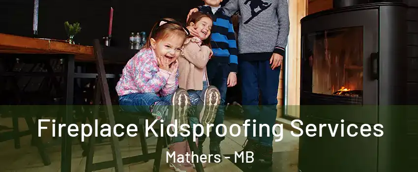  Fireplace Kidsproofing Services Mathers - MB