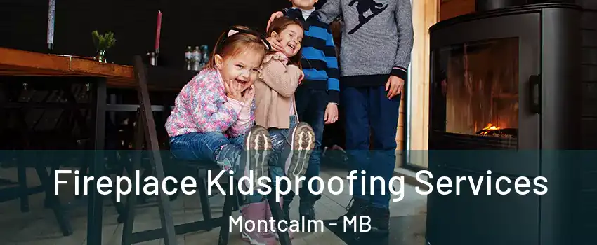  Fireplace Kidsproofing Services Montcalm - MB