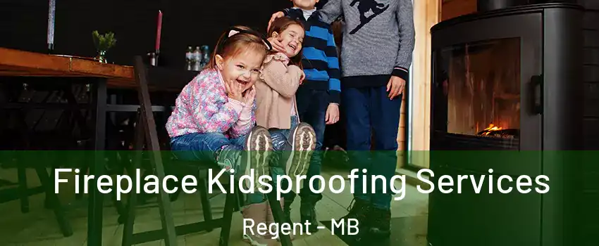  Fireplace Kidsproofing Services Regent - MB