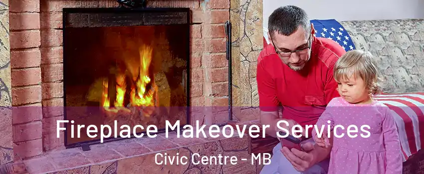  Fireplace Makeover Services Civic Centre - MB