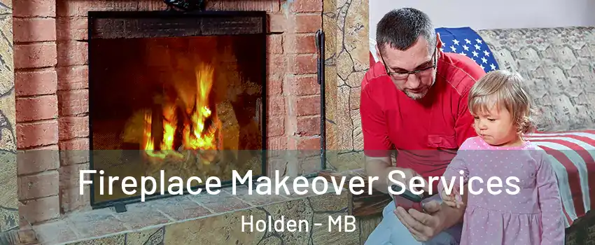  Fireplace Makeover Services Holden - MB