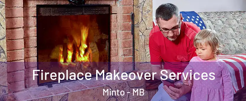  Fireplace Makeover Services Minto - MB