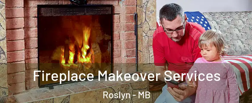  Fireplace Makeover Services Roslyn - MB