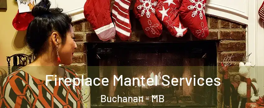 Fireplace Mantel Services Buchanan - MB