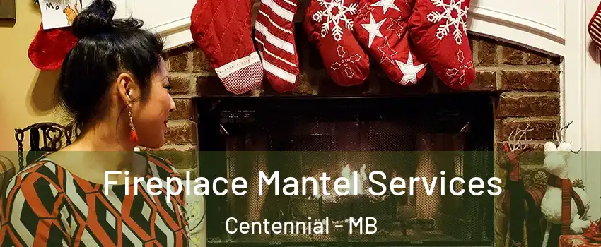  Fireplace Mantel Services Centennial - MB