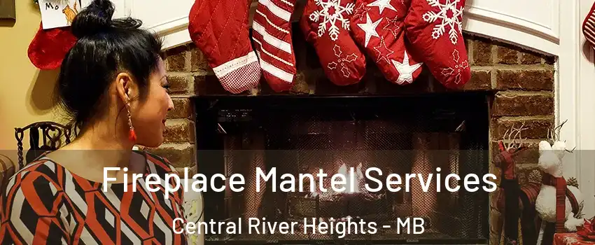  Fireplace Mantel Services Central River Heights - MB