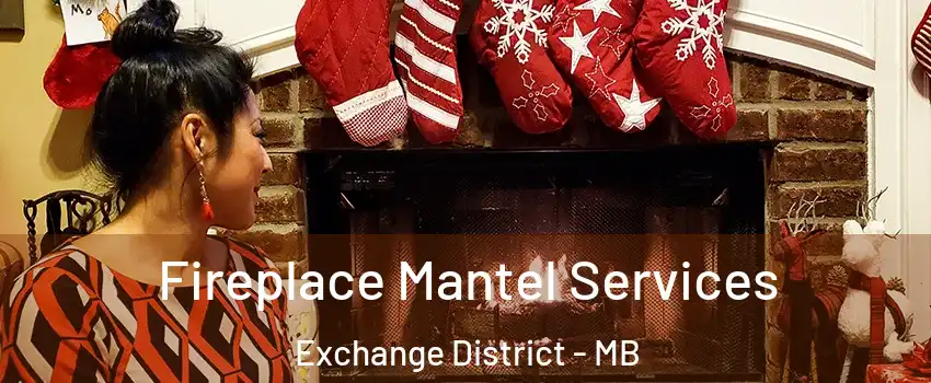  Fireplace Mantel Services Exchange District - MB