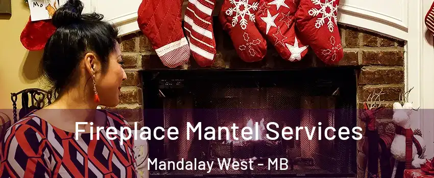  Fireplace Mantel Services Mandalay West - MB