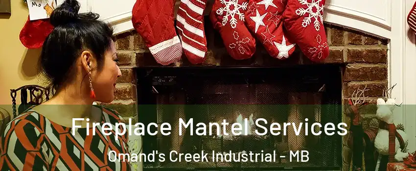  Fireplace Mantel Services Omand's Creek Industrial - MB
