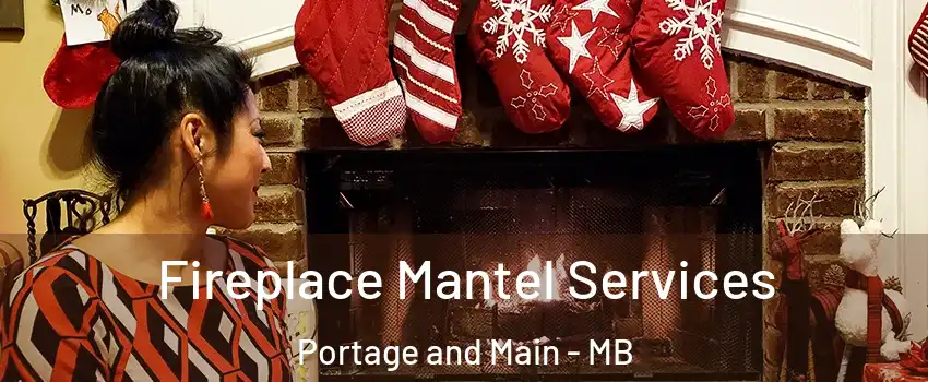  Fireplace Mantel Services Portage and Main - MB