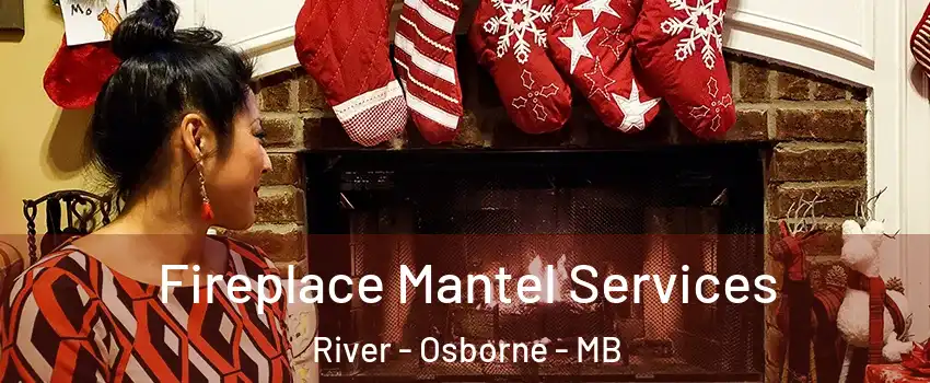  Fireplace Mantel Services River - Osborne - MB