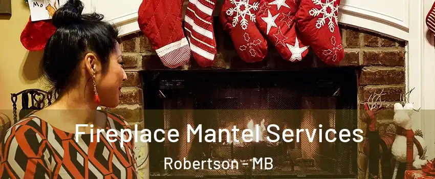  Fireplace Mantel Services Robertson - MB