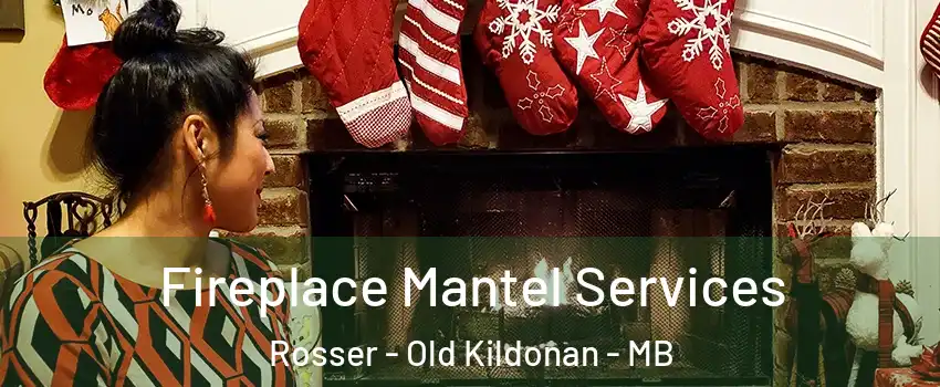  Fireplace Mantel Services Rosser - Old Kildonan - MB