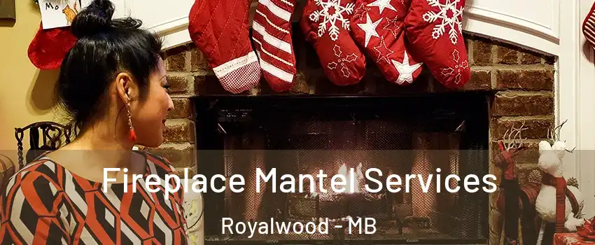  Fireplace Mantel Services Royalwood - MB