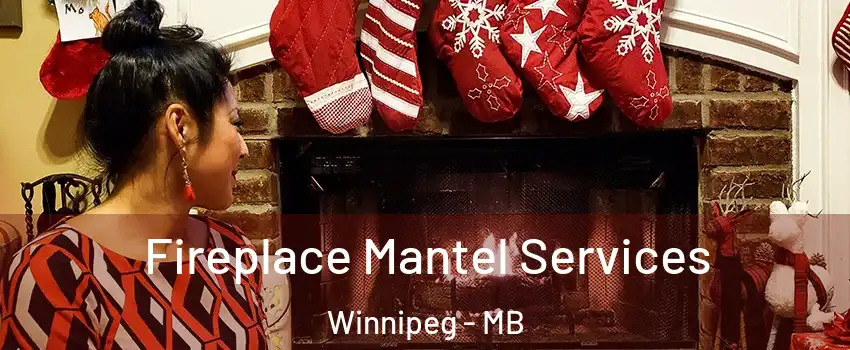  Fireplace Mantel Services Winnipeg - MB