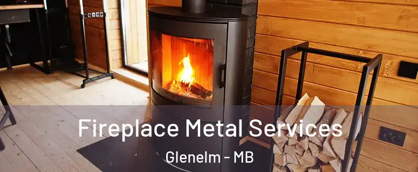 Fireplace Metal Services Glenelm - MB