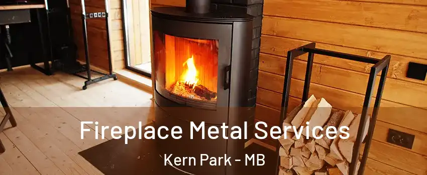 Fireplace Metal Services Kern Park - MB