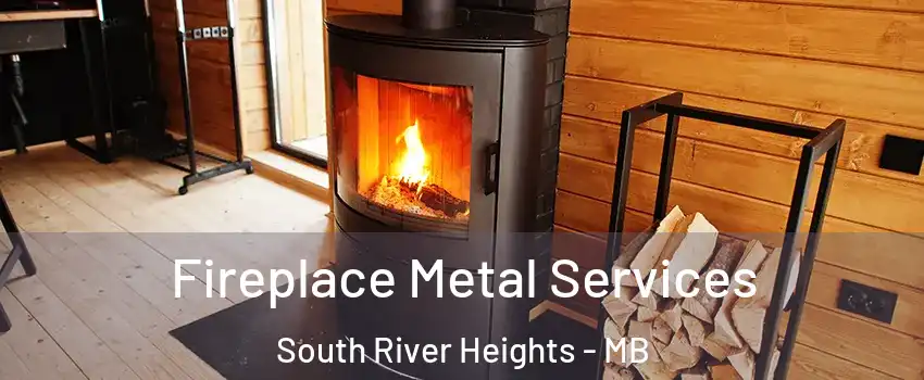 Fireplace Metal Services South River Heights - MB