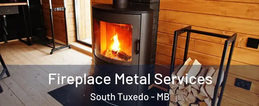 Fireplace Metal Services South Tuxedo - MB