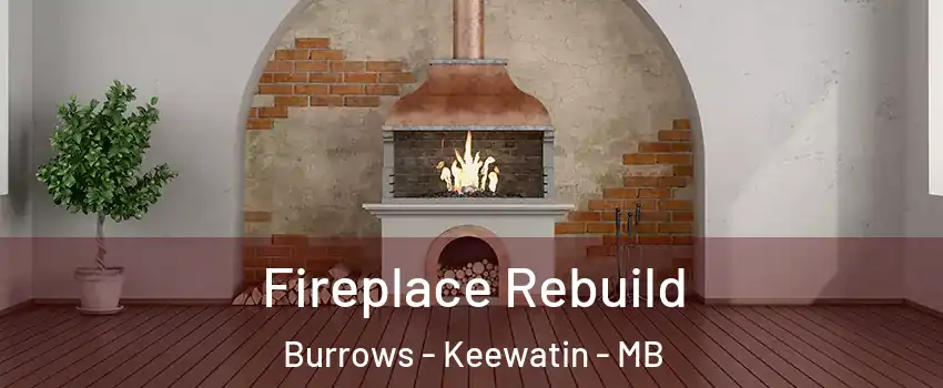  Fireplace Rebuild Burrows - Keewatin - MB