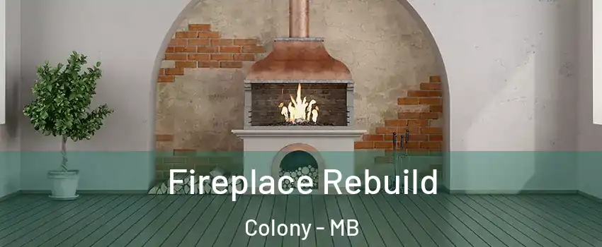  Fireplace Rebuild Colony - MB
