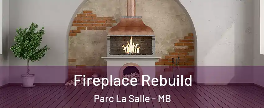  Fireplace Rebuild Parc La Salle - MB