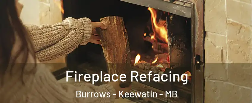  Fireplace Refacing Burrows - Keewatin - MB