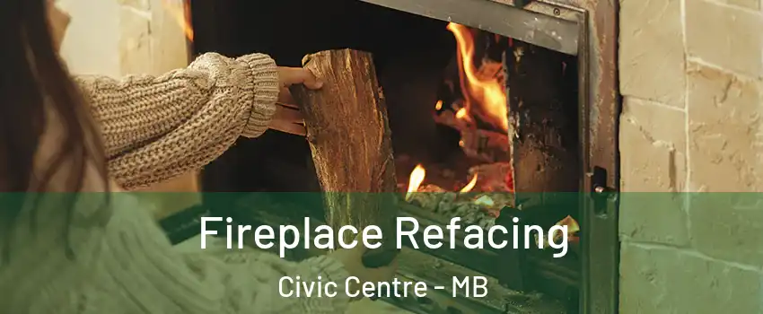  Fireplace Refacing Civic Centre - MB