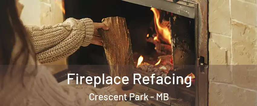  Fireplace Refacing Crescent Park - MB