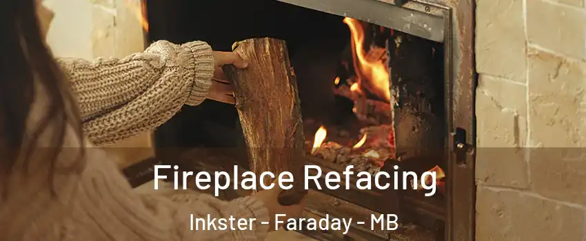  Fireplace Refacing Inkster - Faraday - MB