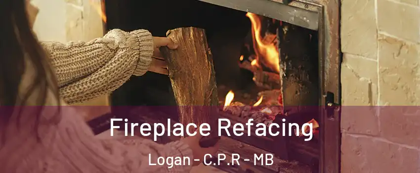  Fireplace Refacing Logan - C.P.R - MB