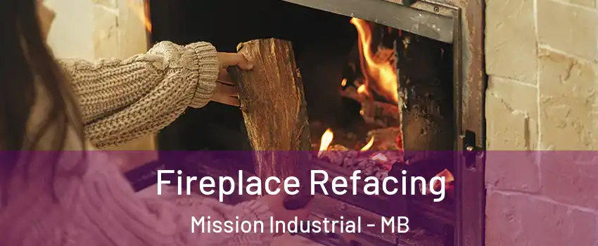  Fireplace Refacing Mission Industrial - MB