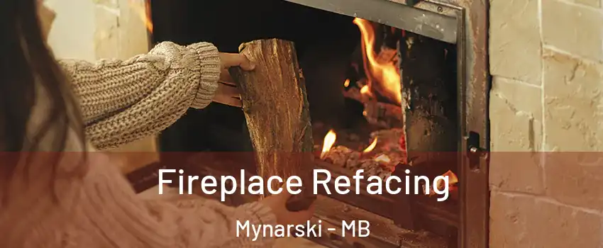  Fireplace Refacing Mynarski - MB