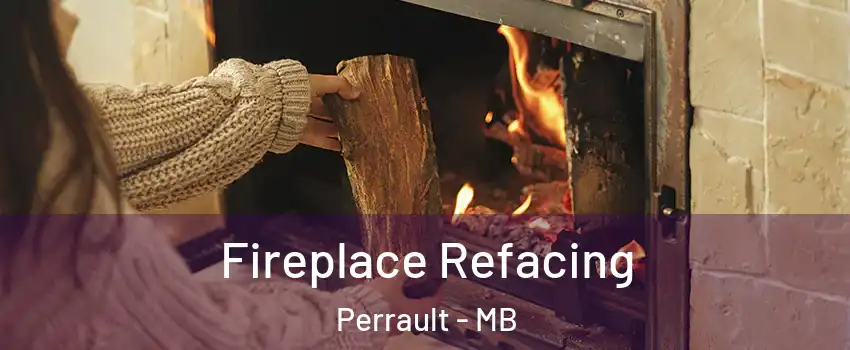  Fireplace Refacing Perrault - MB