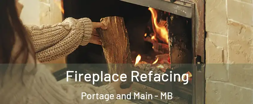  Fireplace Refacing Portage and Main - MB
