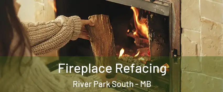  Fireplace Refacing River Park South - MB
