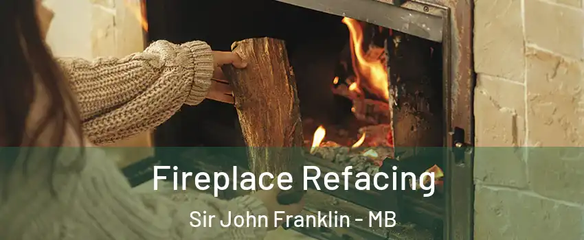  Fireplace Refacing Sir John Franklin - MB